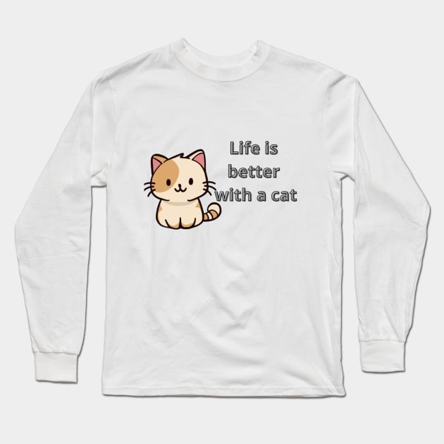 Life Is Better With A Cat Long Sleeve T-Shirt by Nahlaborne